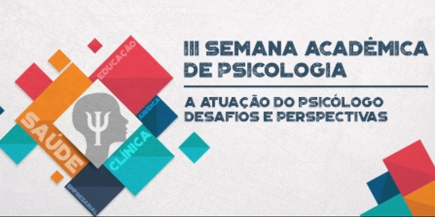 PERÍODO DE INSCRIÇÕES PARA A III SEMANA ACADÊMICA DE PSICOLOGIA